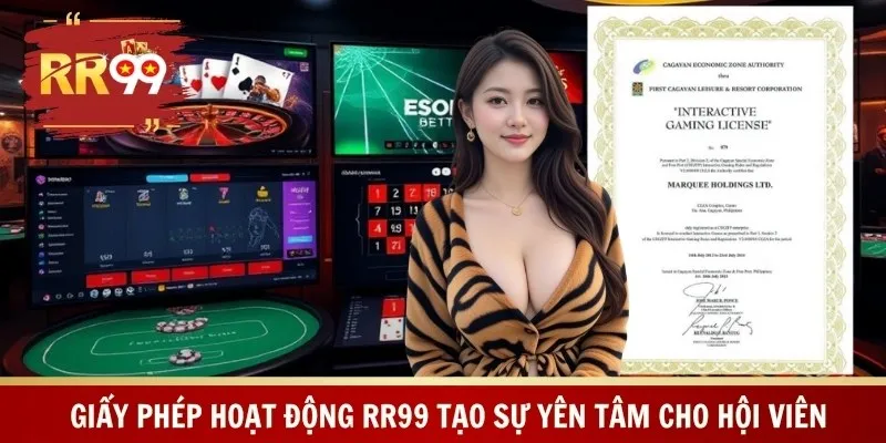 Giấy phép hoạt động RR99 tạo sự yên tâm cho hội viên