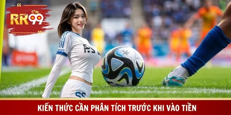 Kiến thức cần phân tích trước khi vào tiền